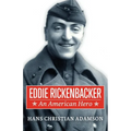 Eddie Rickenbacker: An American Hero