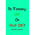 Is Tommy Ok or Not Ok?