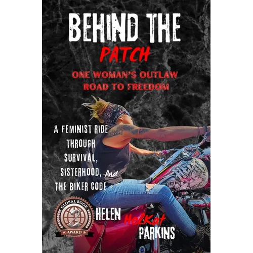 Behind the Patch: One Woman's Outlaw Road to Freedom