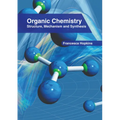 Organic Chemistry: Structure, Mechanism and Synthesis