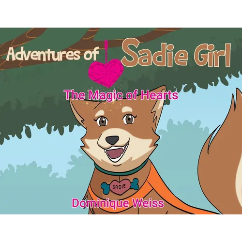 Adventures of Sadie Girl: The Magic of Hearts