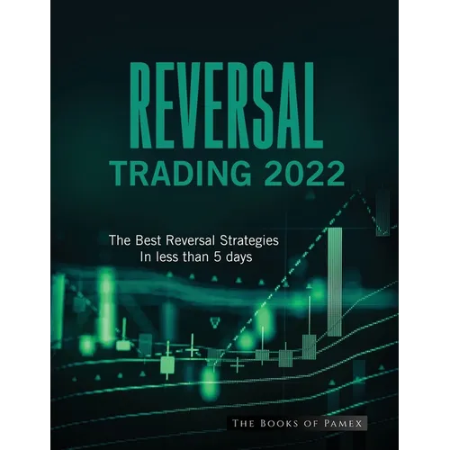 Reversal Trading 2022: The Best Reversal Strategies In less than 5 days