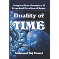 Duality of Time: Complex-Time Geometry and Perpetual Creation of Space