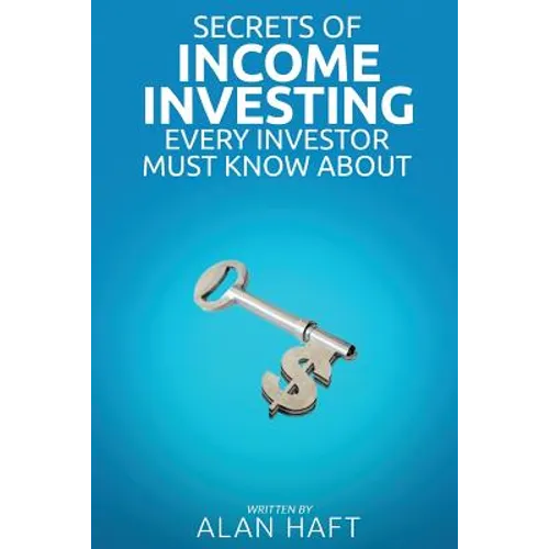 Secrets of Income Investing Every Investor Must Know about