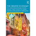 The Creative Economy: Arts, Cultural Value and Society in Practice