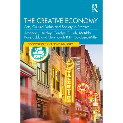 The Creative Economy: Arts, Cultural Value and Society in Practice
