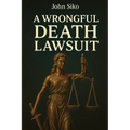 A Wrongful Death Lawsuit