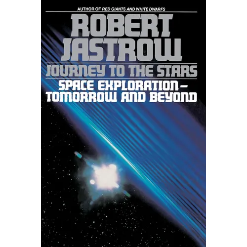 Journey to the Stars: Space Exploration--Tomorrow and Beyond
