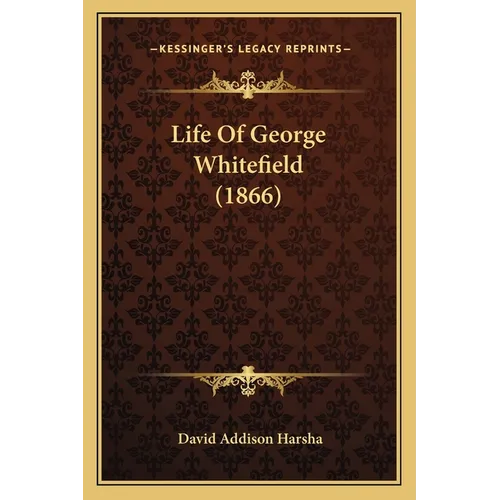 Life Of George Whitefield (1866)