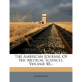 The American Journal Of The Medical Sciences, Volume 40...