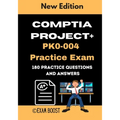 CompTIA Project+ PK0-004 Practice Exam: Actual New Exams Questions and Answers for CompTIA Project+ Certification