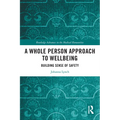 A Whole Person Approach to Wellbeing: Building Sense of Safety