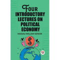 Four Introductory Lectures on Political Economy