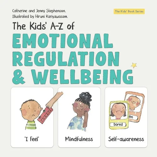 The Kids' A-Z of Emotional Regulation and Wellbeing: The Kids' Books of Social Emotional Learning