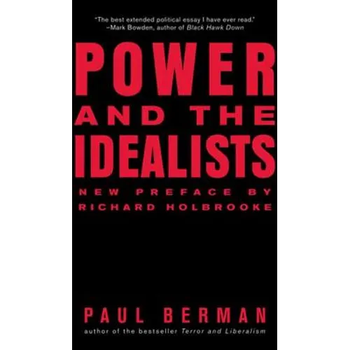 Power and the Idealists: Or, the Passion of Joschka Fischer, and Its Aftermath
