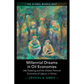 Millennial Dreams in Oil Economies
