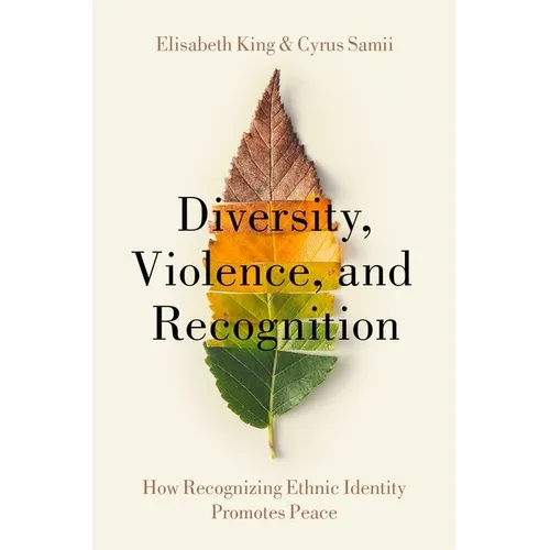 Diversity, Violence, and Recognition: How Recognizing Ethnic Identity Promotes Peace