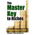 The Master Key to Riches - A Sequel to Think and Grow Rich