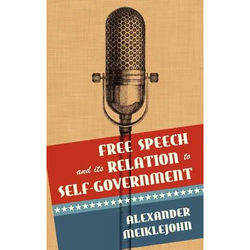 Free Speech and Its Relation to Self-Government