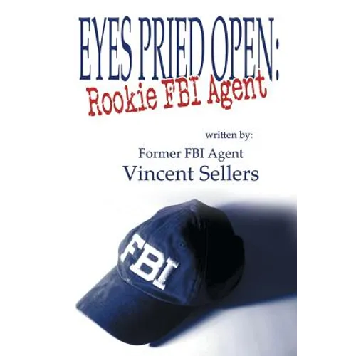 Eyes Pried Open: Rookie FBI Agent