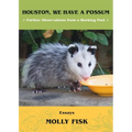 Houston, We Have a Possum: Further Observations from a Working Poet