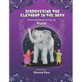 Discovering the Elephant in the Dark: Picture Book based a story by Rumi