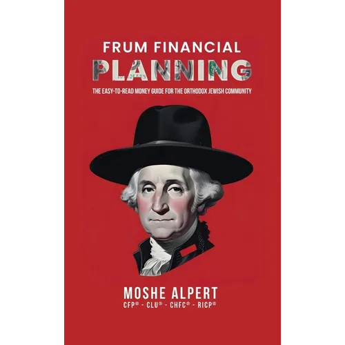 Frum Financial Planning: The Easy-to-Read Money Guide for the Orthodox Jewish Community