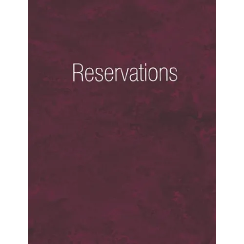 Reservations: Reservation Book Burgundy - Daily table bookings for restaurant- 365 pages