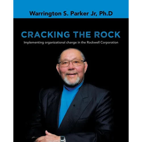 Cracking the Rock: Implementing organizational change in the Rockwell Corporation