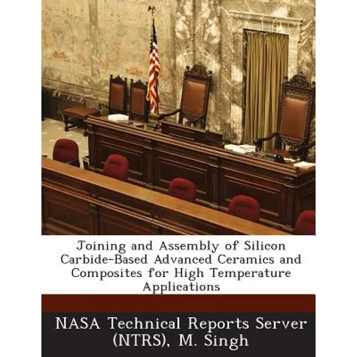 Joining and Assembly of Silicon Carbide-Based Advanced Ceramics and Composites for High Temperature Applications