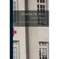 Power Of Will: A Practical Companion Book For Unfoldment Of The Powers Of Mind