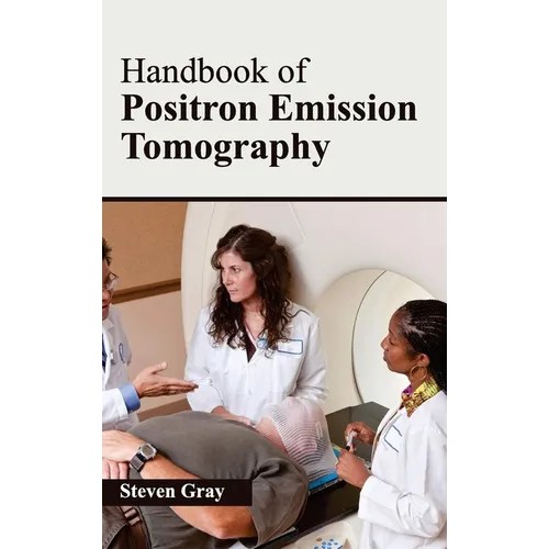 Handbook of Positron Emission Tomography