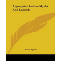 Algonquian Indian Myths And Legends