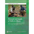 Demand and Supply of Skills in Ghana: How Can Training Programs Improve Employment and Productivity?