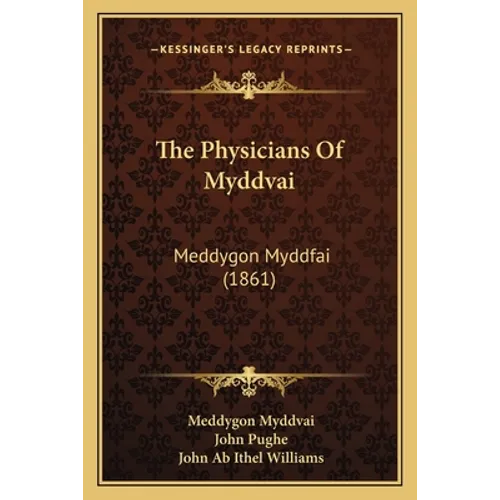 The Physicians Of Myddvai: Meddygon Myddfai (1861)