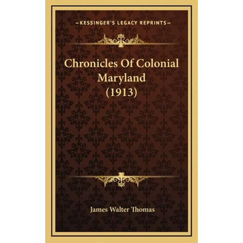 Chronicles Of Colonial Maryland (1913)