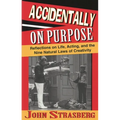 Accidentally on Purpose: Reflections on Life, Acting and the Nine Natural Laws of Creativity
