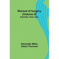 Manual of Surgery (Volume II): Extremities-Head-Neck.
