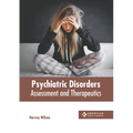 Psychiatric Disorders: Assessment and Therapeutics