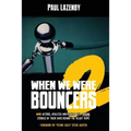 When We Were Bouncers 2: More Actors, Athletes and Others Tell Insane Stories of Their Days Behind the Velvet Rope