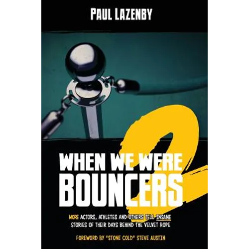 When We Were Bouncers 2: More Actors, Athletes and Others Tell Insane Stories of Their Days Behind the Velvet Rope