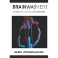 Brainwashed! America's Cultural Revolution