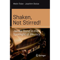 Shaken, Not Stirred!: James Bond in the Spotlight of Physics