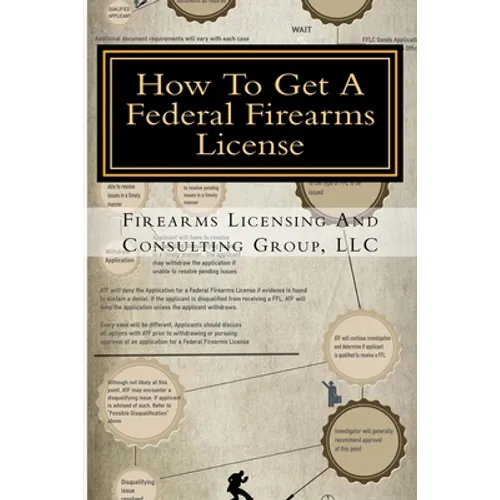 How To Get A Federal Firearms License: A Step By Step Guide To Obtaining A FFL