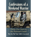 Confessions of a Weekend Warrior: Thirty-Five Years in the National Guard