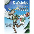 Randolph the Christmas Moose: A Yuletide Fable of Empowerment
