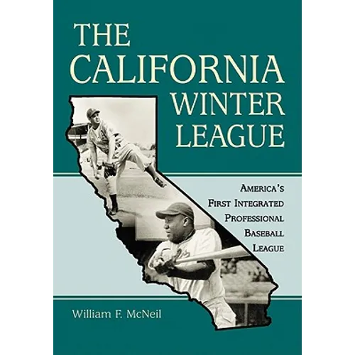 The California Winter League: America's First Integrated Professional Baseball League