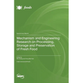 Mechanism and Engineering Research on Processing, Storage and Preservation of Fresh Food