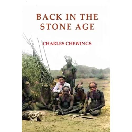 Back in the Stone Age: The Natives of Central Australia