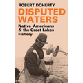Disputed Waters: Native Americans and the Great Lakes Fishery